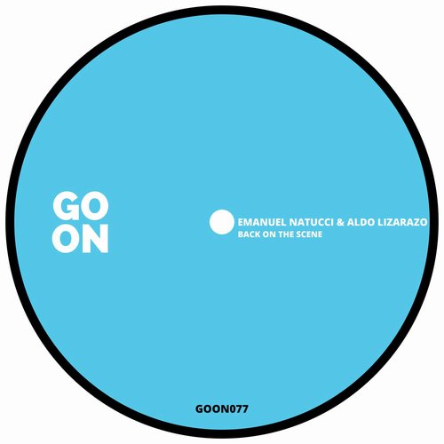 Aldo Lizarazo, Emanuel Natucci - Back On The Scene [GOON077]